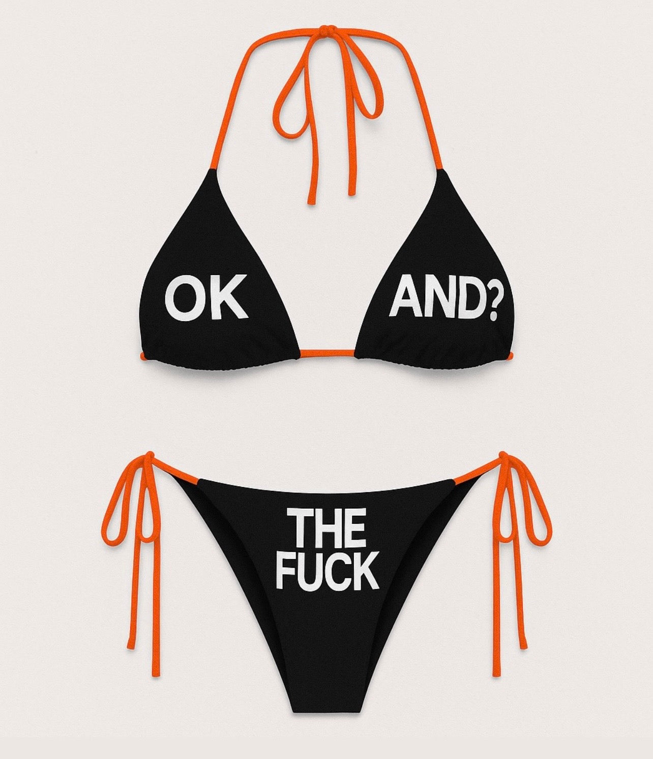 “OK AND? TF” BIKINI